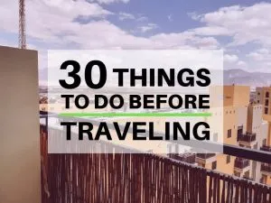 30 things to do before traveling